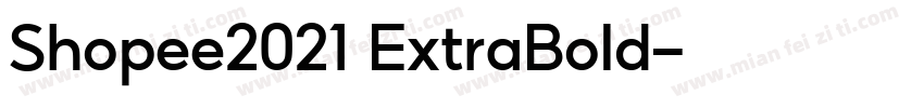 Shopee2021 ExtraBold字体转换